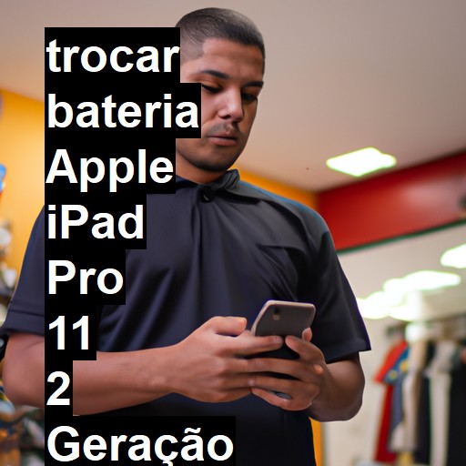 TROCAR BATERIA APPLE IPAD PRO 11 2 GERAÇÃO | Veja o preço