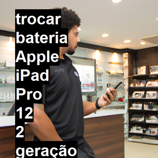 TROCAR BATERIA APPLE IPAD PRO 12 2 GERAÇÃO | Veja o preço