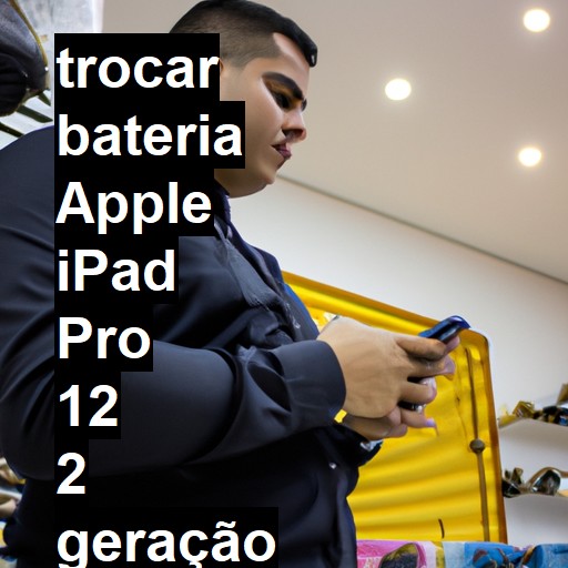 TROCAR BATERIA APPLE IPAD PRO 12 2 GERAÇÃO | Veja o preço