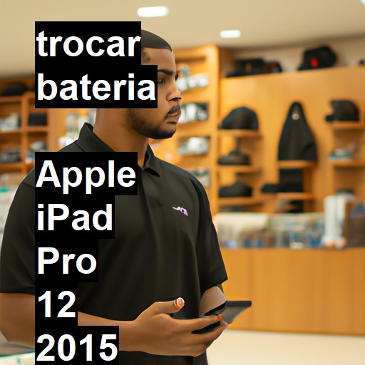 TROCAR BATERIA  APPLE IPAD PRO 12 2015 | Veja o preço