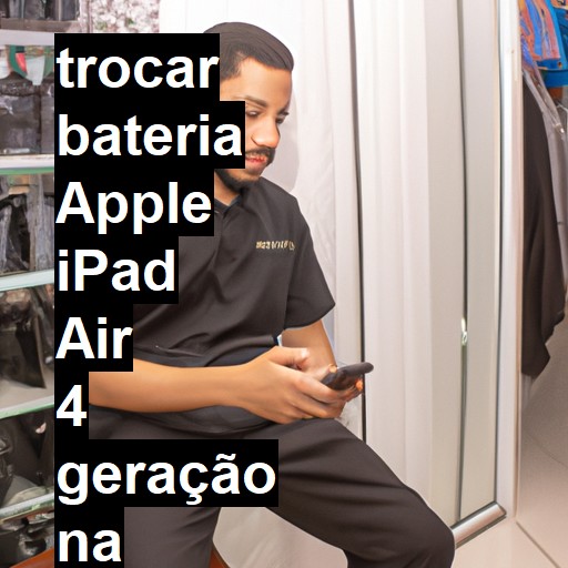 TROCAR BATERIA APPLE IPAD AIR 4 GERAÇÃO | Veja o preço