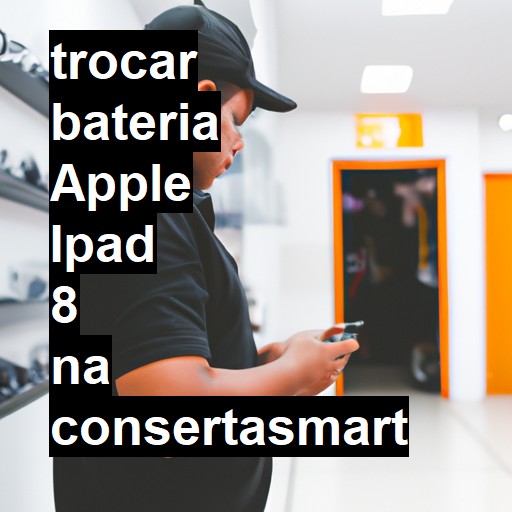 TROCAR BATERIA APPLE IPAD 8 | Veja o preço