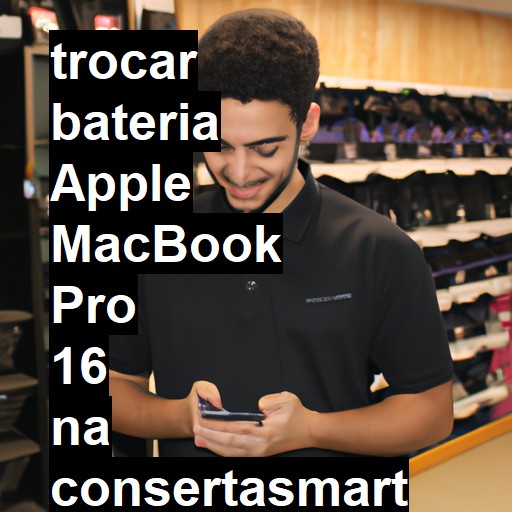 TROCAR BATERIA APPLE MACBOOK PRO 16 | Veja o preço