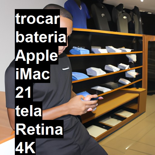 TROCAR BATERIA APPLE IMAC 21 TELA RETINA 4K | Veja o preço