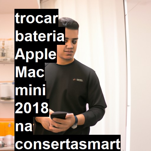 TROCAR BATERIA APPLE MAC MINI 2018 | Veja o preço