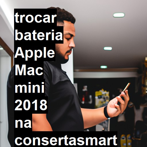 TROCAR BATERIA APPLE MAC MINI 2018 | Veja o preço