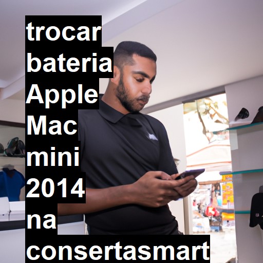 TROCAR BATERIA APPLE MAC MINI 2014 | Veja o preço