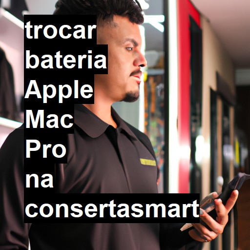 TROCAR BATERIA APPLE MAC PRO | Veja o preço