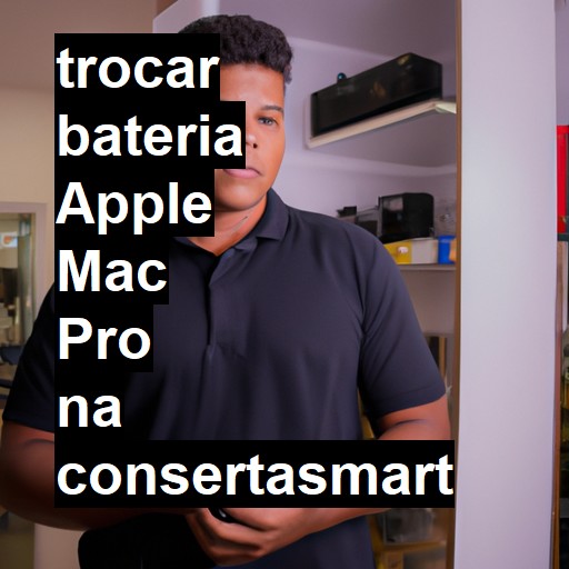 TROCAR BATERIA APPLE MAC PRO | Veja o preço