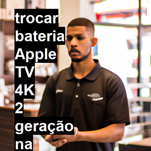 TROCAR BATERIA APPLE TV 4K 2 GERAÇÃO | Veja o preço