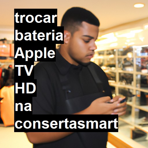 TROCAR BATERIA APPLE TV HD | Veja o preço