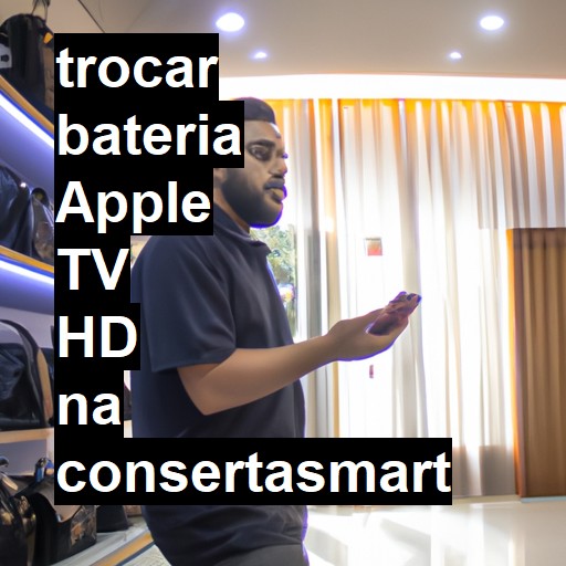 TROCAR BATERIA APPLE TV HD | Veja o preço