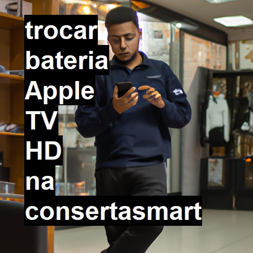 TROCAR BATERIA APPLE TV HD | Veja o preço