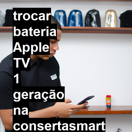 TROCAR BATERIA APPLE TV 1 GERAÇÃO | Veja o preço