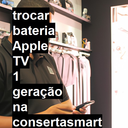 TROCAR BATERIA APPLE TV 1 GERAÇÃO | Veja o preço