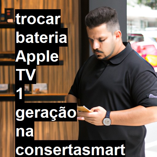 TROCAR BATERIA APPLE TV 1 GERAÇÃO | Veja o preço