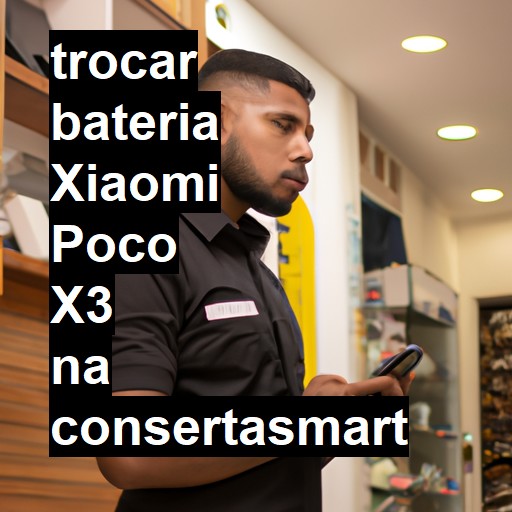 TROCAR BATERIA XIAOMI POCO X3 | Veja o preço