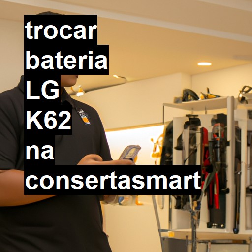 TROCAR BATERIA LG K62 | Veja o preço
