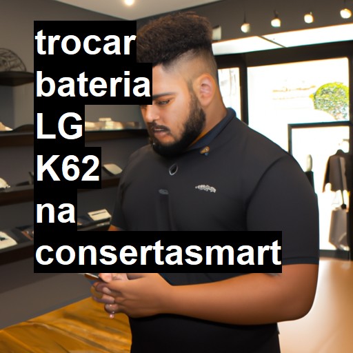 TROCAR BATERIA LG K62 | Veja o preço