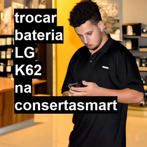 TROCAR BATERIA LG K62 | Veja o preço