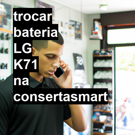 TROCAR BATERIA LG K71 | Veja o preço