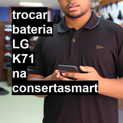 TROCAR BATERIA LG K71 | Veja o preço