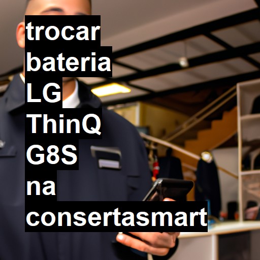 TROCAR BATERIA LG THINQ G8S | Veja o preço