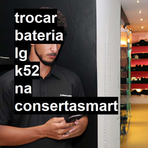 TROCAR BATERIA LG K52 | Veja o preço