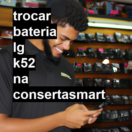 TROCAR BATERIA LG K52 | Veja o preço