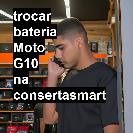 TROCAR BATERIA MOTO G10 | Veja o preço