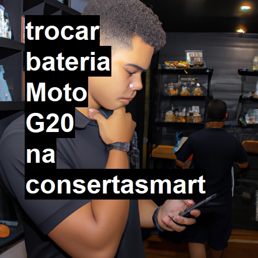 TROCAR BATERIA MOTO G20 | Veja o preço