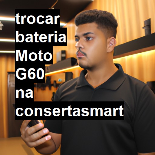 TROCAR BATERIA MOTO G60 | Veja o preço