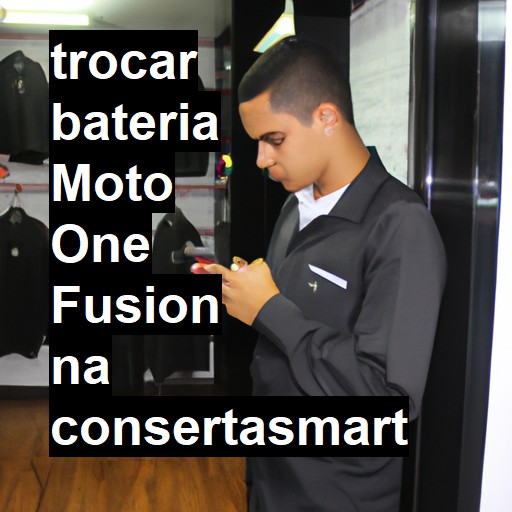 TROCAR BATERIA MOTO ONE FUSION | Veja o preço