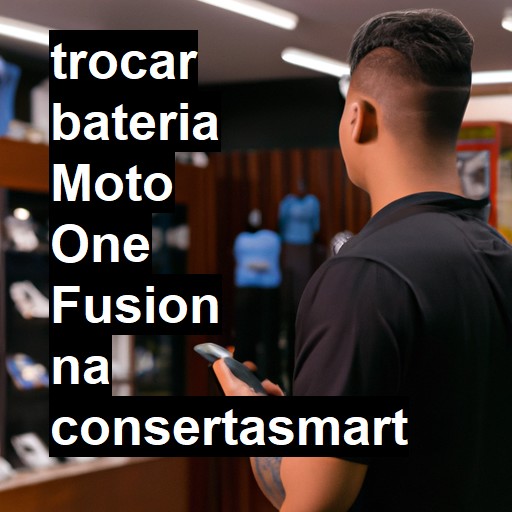 TROCAR BATERIA MOTO ONE FUSION | Veja o preço