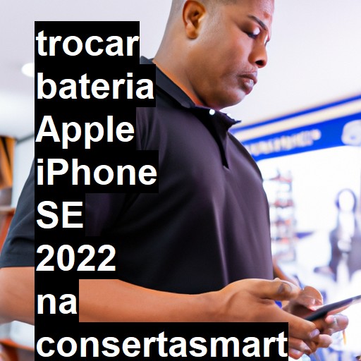 TROCAR BATERIA APPLE IPHONE SE 2022 | Veja o preço