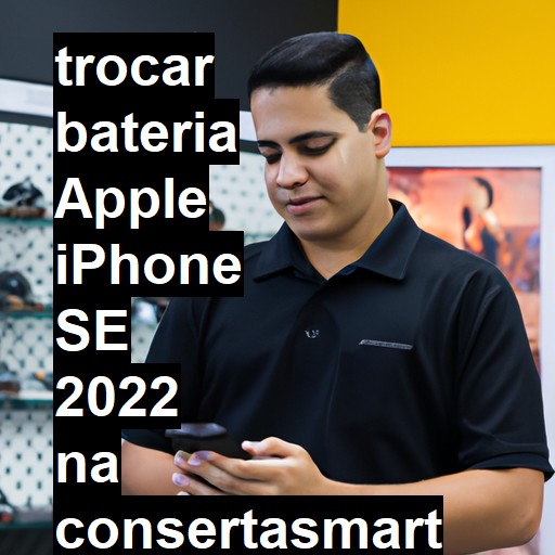 TROCAR BATERIA APPLE IPHONE SE 2022 | Veja o preço