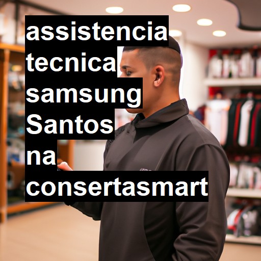 Assistência Técnica Samsung  em Santos |  R$ 99,00 (a partir)