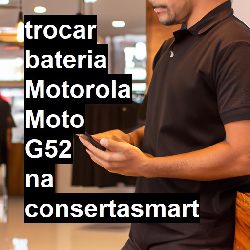 TROCAR BATERIA MOTOROLA MOTO G52 | Veja o preço