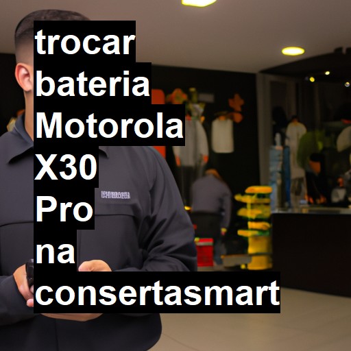 TROCAR BATERIA MOTOROLA X30 PRO | Veja o preço