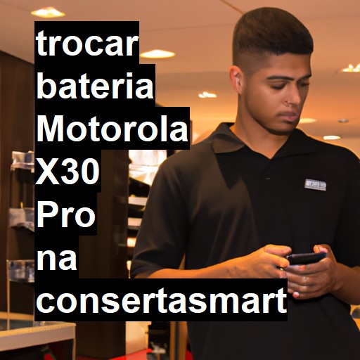 TROCAR BATERIA MOTOROLA X30 PRO | Veja o preço