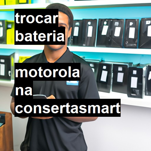 Trocar bateria Motorola  |  R$ 99,00 (a partir)