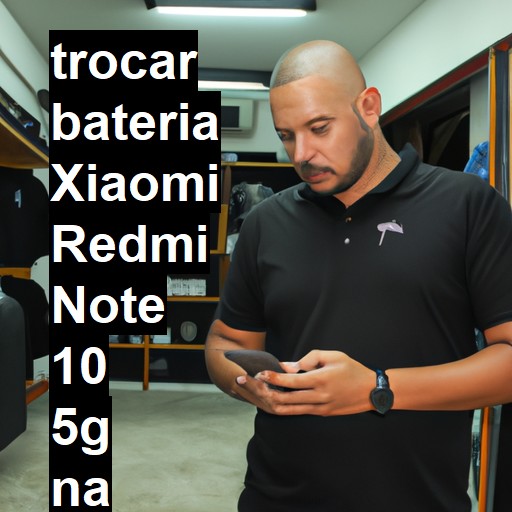 TROCAR BATERIA XIAOMI REDMI NOTE 10 5G | Veja o preço