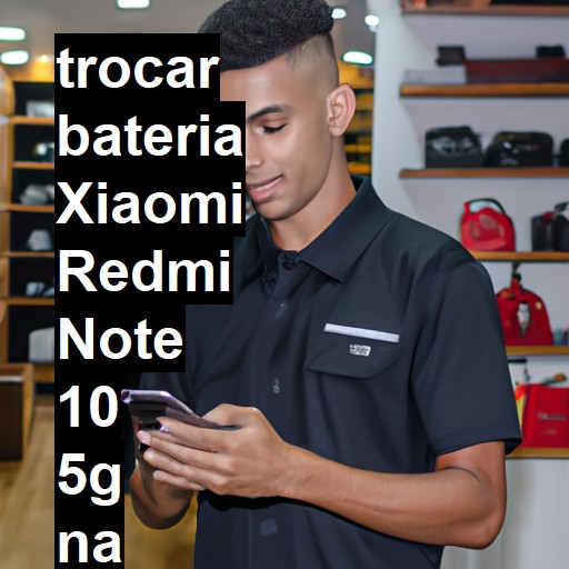 TROCAR BATERIA XIAOMI REDMI NOTE 10 5G | Veja o preço