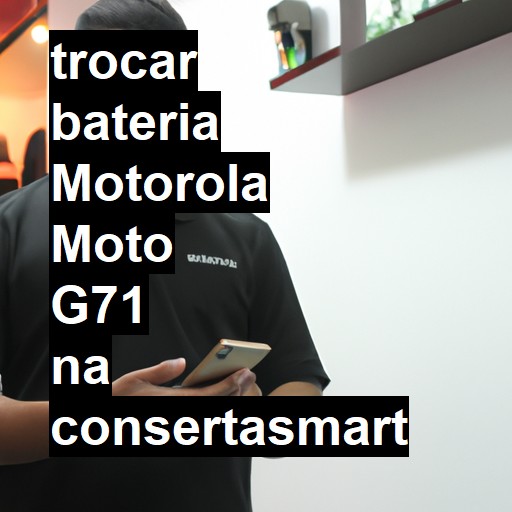 TROCAR BATERIA MOTOROLA MOTO G71 | Veja o preço