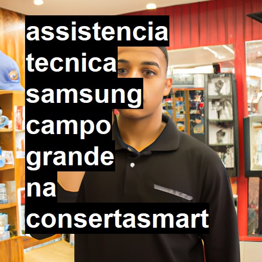 Assistência Técnica Samsung  em Campo Grande |  R$ 99,00 (a partir)