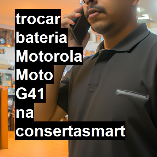 TROCAR BATERIA MOTOROLA MOTO G41 | Veja o preço