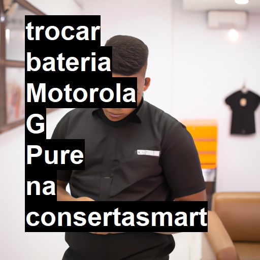 TROCAR BATERIA MOTOROLA G PURE | Veja o preço