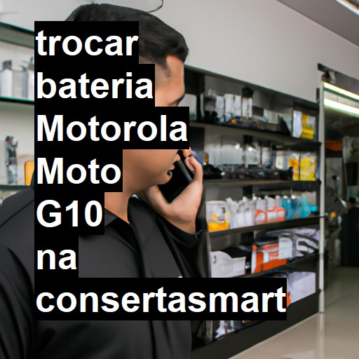 TROCAR BATERIA MOTOROLA MOTO G10 | Veja o preço