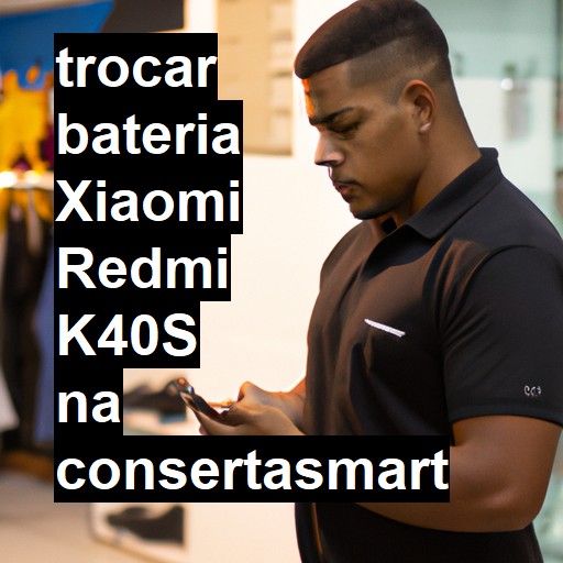 TROCAR BATERIA XIAOMI REDMI K40S | Veja o preço