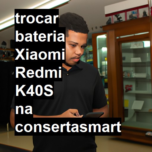 TROCAR BATERIA XIAOMI REDMI K40S | Veja o preço